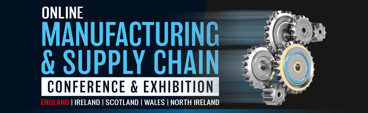 Manufacturing & Supply Chain UK Online Conference & Exhibition