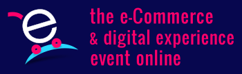 The E-Commerce & Digital Experience Event Online